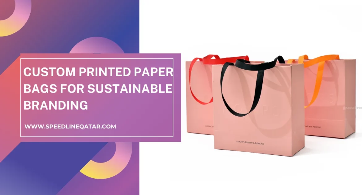 Custom Printed Paper Bags for Sustainable Branding
